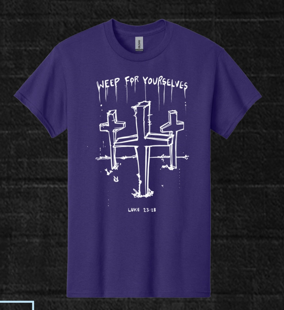 Weep For Yourselves (Luke 23:28)